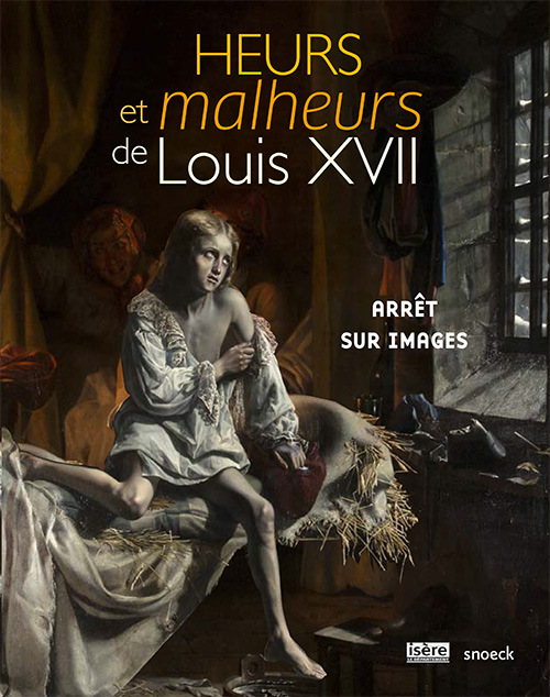 Heurs et malheurs de Louis XVII
