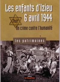 Les enfants d'Izieu 6 avril 1944 un crime contre l'humanité
