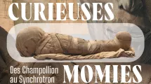 Exposition "Curieuses momie. Des champollion au synchrotron" - Musée Champollion © Département de l'Isère Musée Champollion