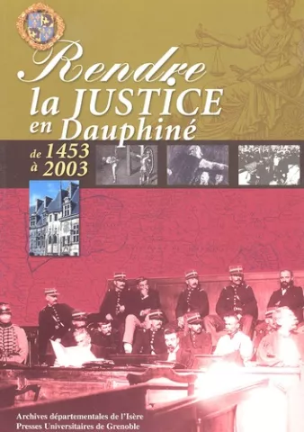 Rendre l ajustice en Dauphiné Couverture du livre "Rendre l ajustice en Dauphiné"