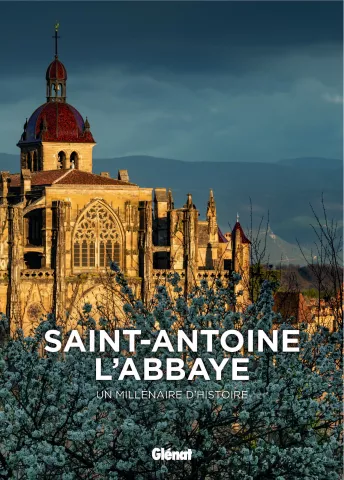 Saint-Antoine-l'Abbaye Un millénaire d'histoire