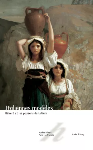 Italiennes modèles. Hébert et les paysans du Latium Italiennes modèles; Hébert et les paysans du Latium