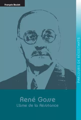 couverture du livre René Gosse, l’âme de la Résistance  (portrait de René Gosse)