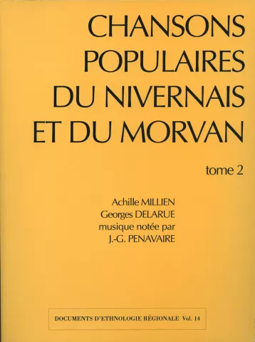 Chansons populaires du Nivernais et du Morvan tome 2 Chansons populaires du Nivernais et du Morvan tome 2