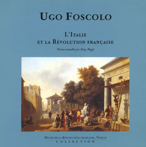Ugo Foscolo, L’Italie et la Révolution Française