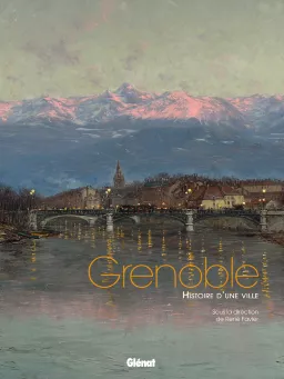 Grenoble, histoire d'une ville