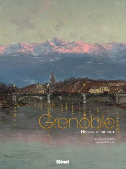 Grenoble, histoire d'une ville Grenoble, histoire d'une ville
