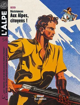 L'Alpe n° 54 : Résistances, Aux Alpes citoyens !