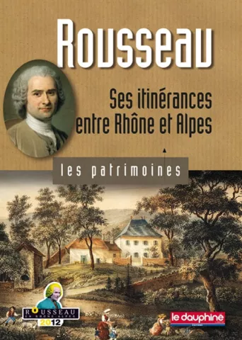 Rousseau ses itinérances entre Rhône et Alpes