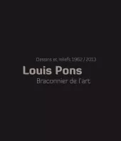 Louis Pons, braconnier de l'art