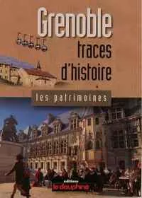 Grenoble, traces d’histoire