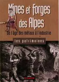 Mines et forges. De l'âge des métaux à l'industrie