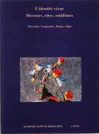 L’identité vécue - Discours, rites, emblèmes - Provence, Languedoc, Hautes-Alpes (1993/1-2)