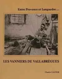 Entre Provence et Languedoc les vanniers de Vallabrègues