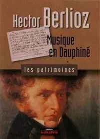 Hector Berlioz - Musique en Dauphiné