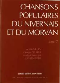 Chansons populaires du Nivernais et du Morvan tome 7