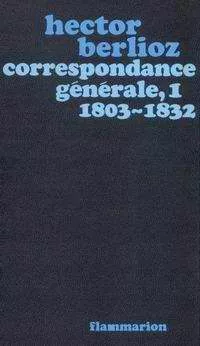 Correspondance générale, I, 1803-1832