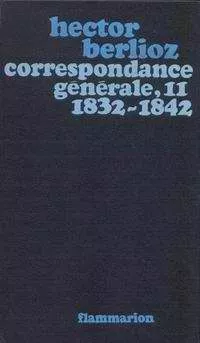 Correspondance générale, II, 1832 - 1842