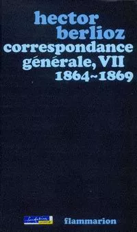Correspondance générale, VII, 1864-1869 Correspondance générale, VII, 1864-1869