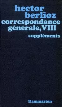 Correspondance générale, VIII, suppléments