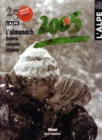 L’alpe 25 L'almanach quatre saisons alpines
