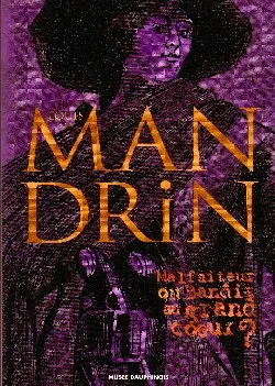 Louis Mandrin, Malfaiteur ou Bandit au grand cœur ? Louis Mandrin, Malfaiteur ou Bandit au grand cœur ?