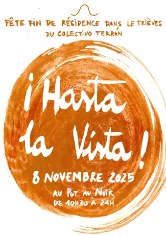 Hasta la Vista! Fête de fin de résidence du Colectivo Terron Hasta la Vista! Affiche de la fête de fin de résidence du Colectivo Terron